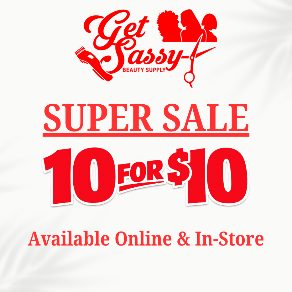 Super Sale 10 for $10 - Get Sassy Beauty Supply
